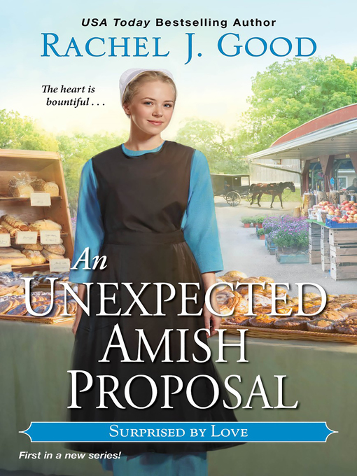 Title details for An Unexpected Amish Proposal by Rachel J. Good - Available